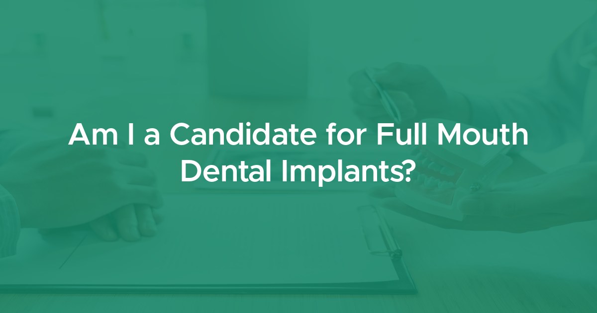 Am I a Candidate for Full Mouth Dental Implants? at Breakwater Oral Maxillofacial Surgery & Dental Implants